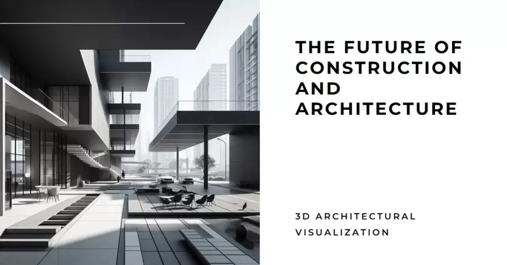 3d architectural visualization the future of construction and architecture