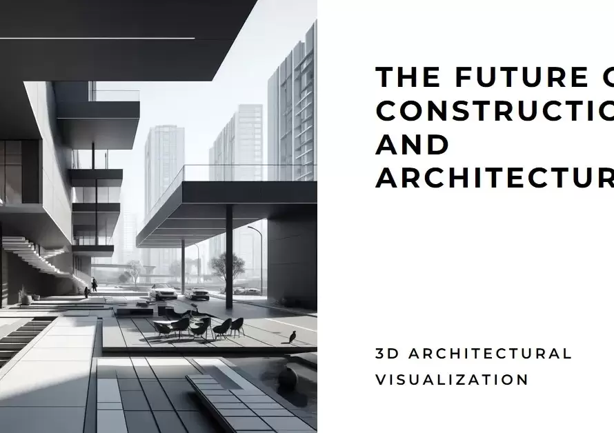 3d architectural visualization the future of construction and architecture