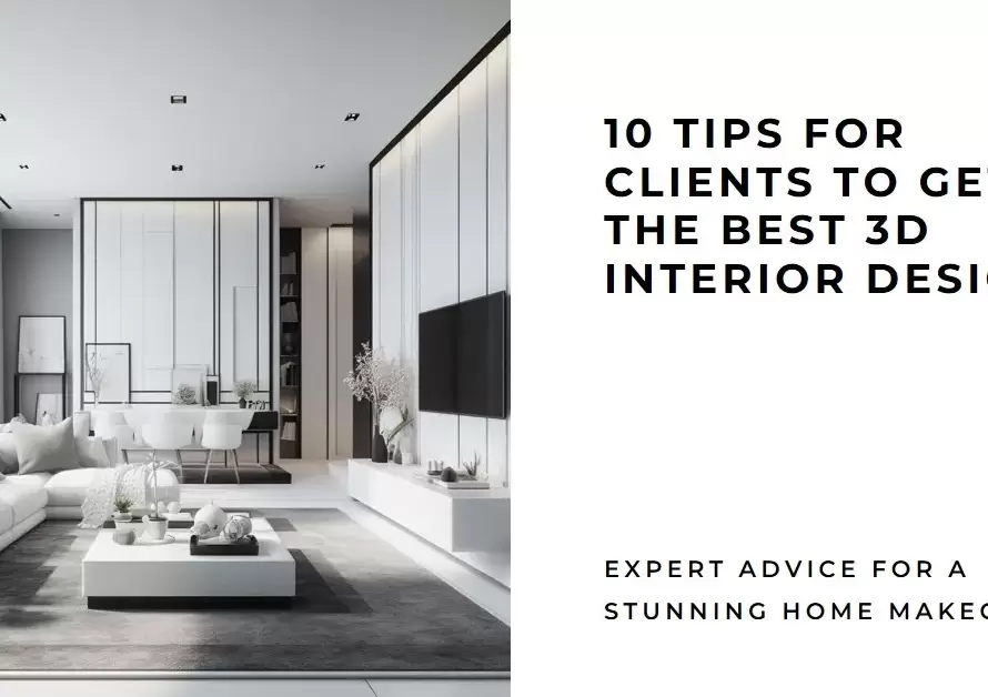 3d interior design 10 tips for clients to help you get what you want