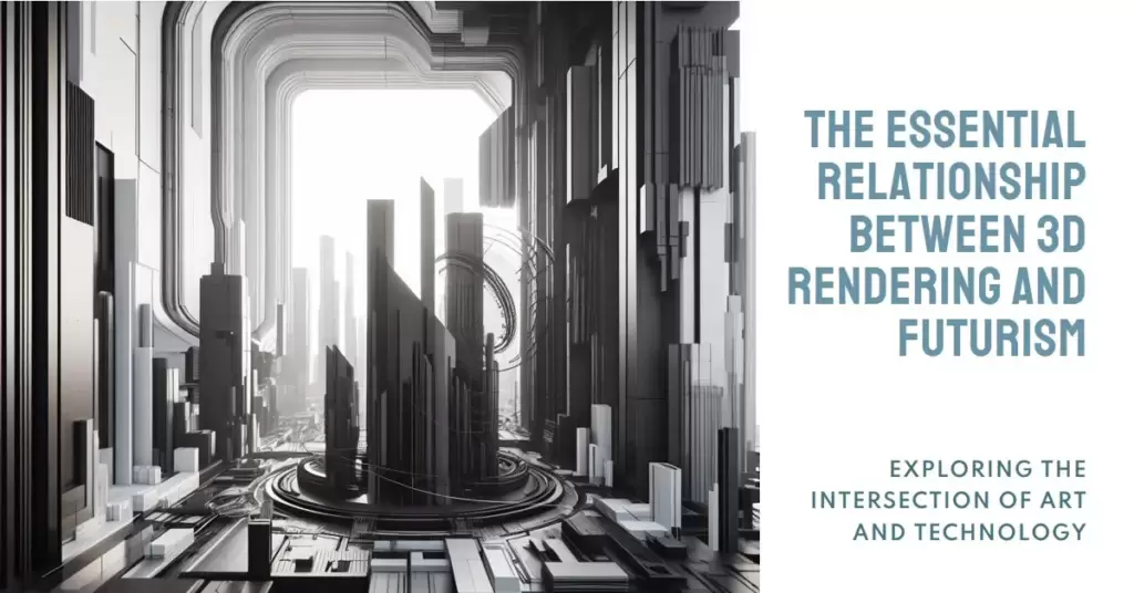 3D Rendering and Futurism Redefining Tomorrow's Visual Landscape