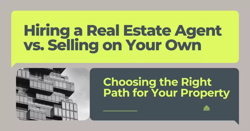 When to Hire a Real Estate Agent vs. Selling on Your Own