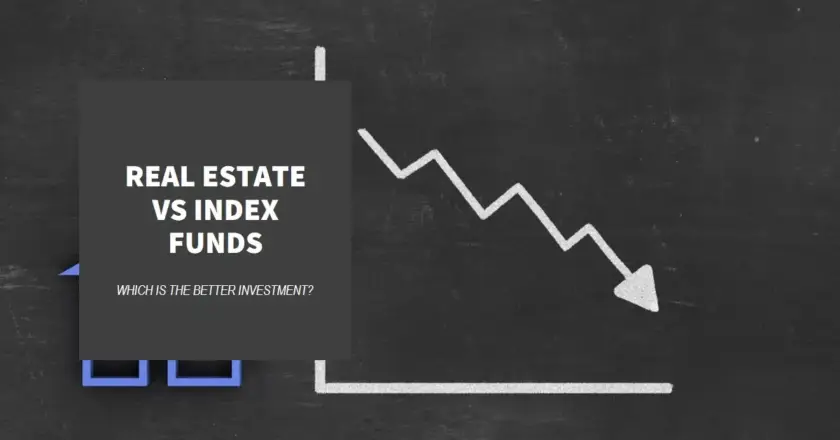 Real Estate vs Index Funds, Which is better?