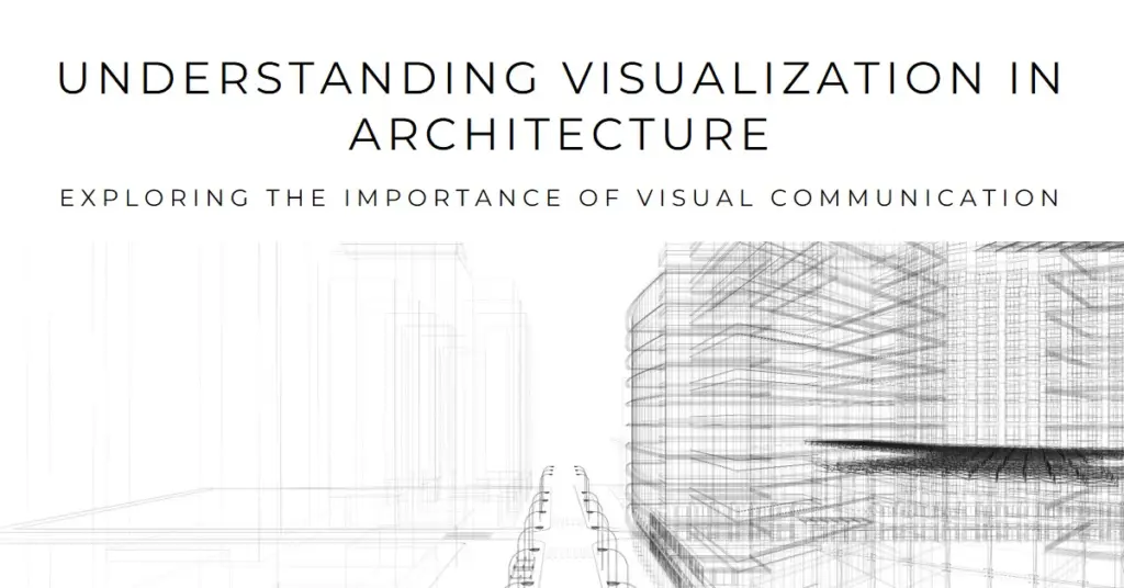 What is visualization in architecture?
