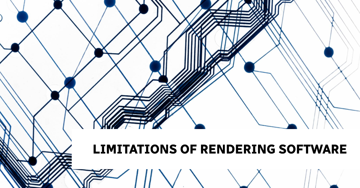 2026 4 Limitations Of Current Rendering Software And What We Can Expect ...