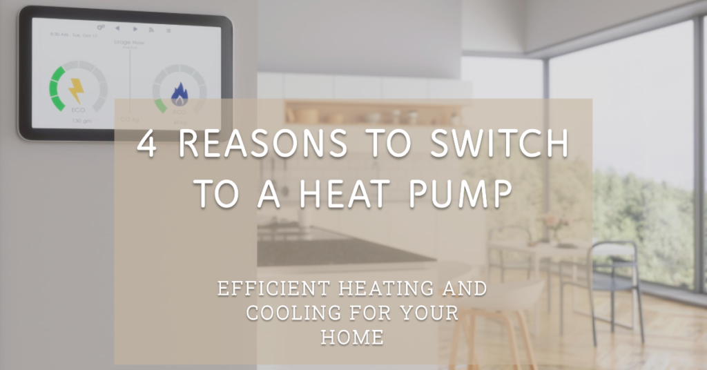 4 reasons to start using a heat pump for heating and cooling