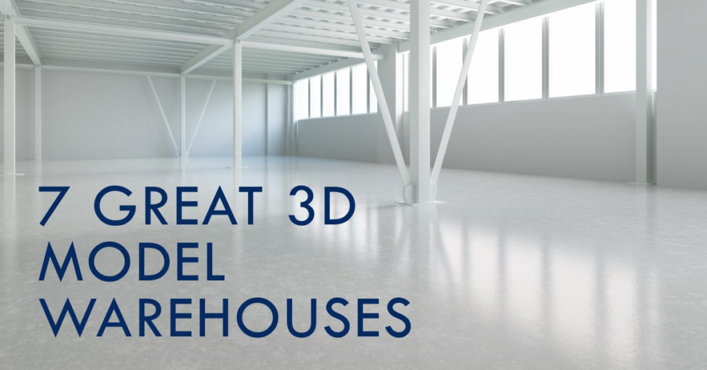 7 Great 3D Model Warehouses