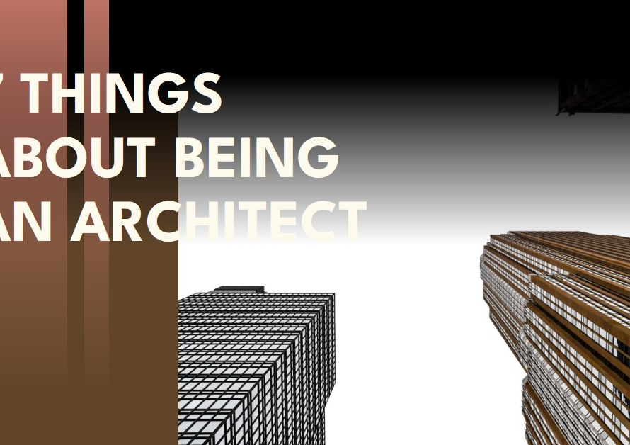 7 Things No One Told Me About Being An Architect