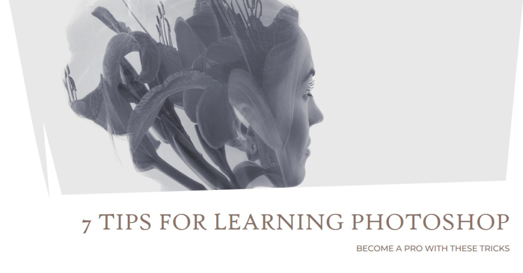 7 Tips For Learning Photoshop