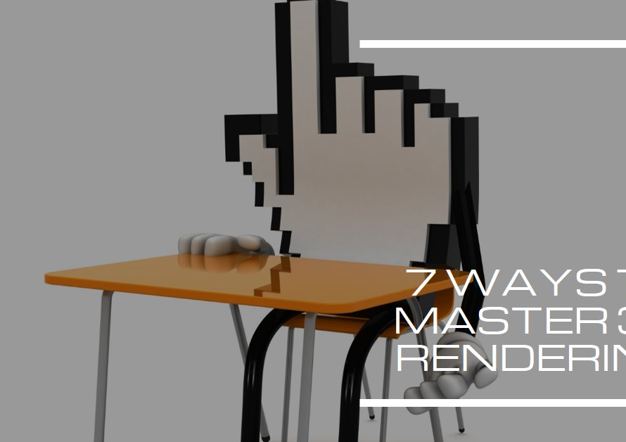 7 Ways 3D Artists Can Learn Rendering