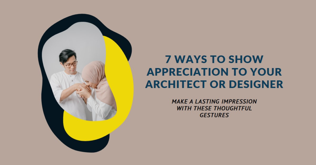  7 Ways To Say Thanks To Your Architect Or Designer