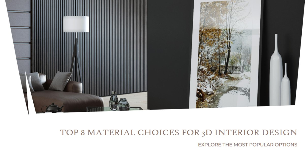  8 Most Popular Material Choices For 3D Interior Design