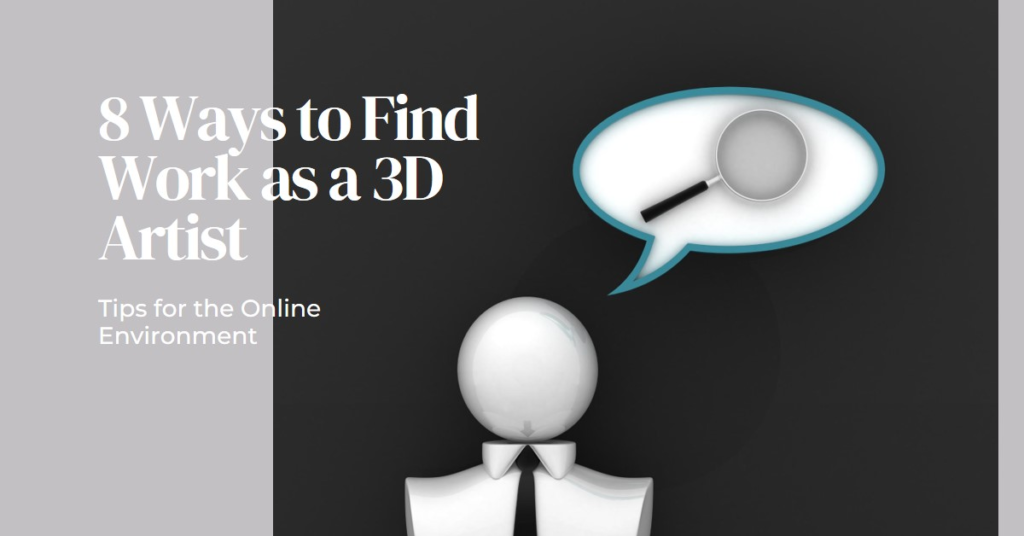 8 Ways 3D Artists Can Find Work In The Online Environment