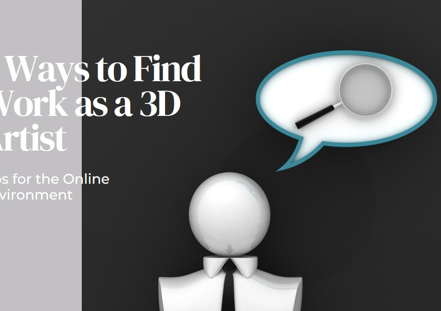 8 Ways 3D Artists Can Find Work In The Online Environment