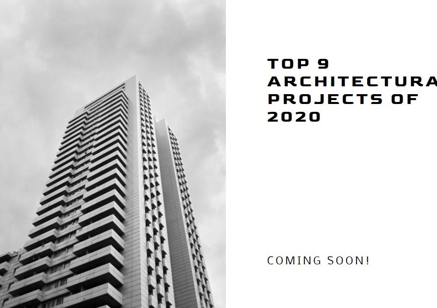9 Top Architectural Projects That Are Going To Be Completed In 2020