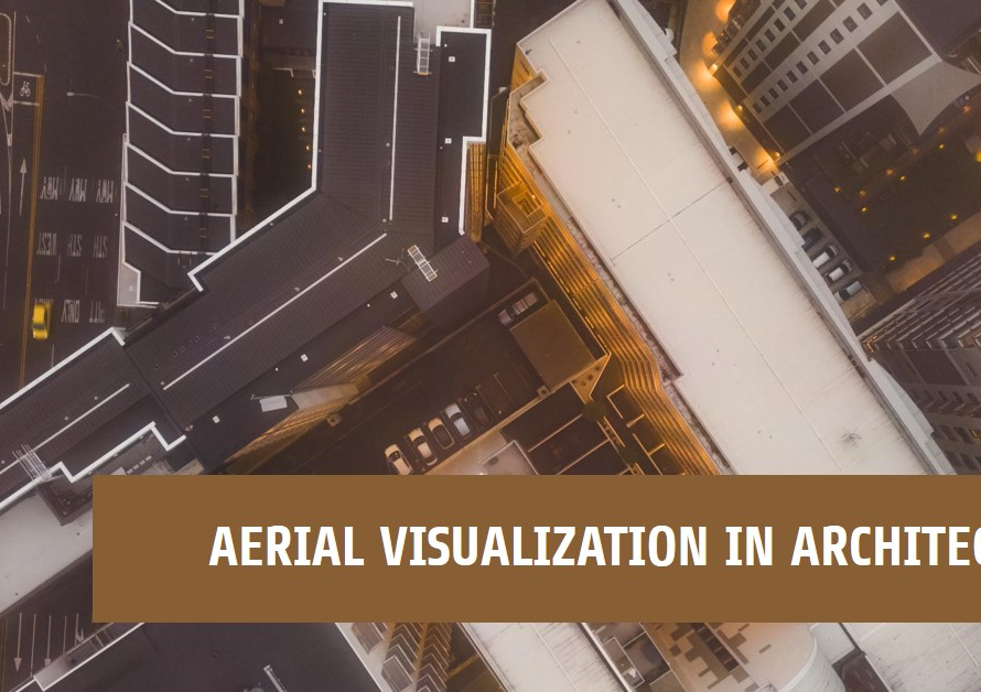 Aerial Visualization In Architecture Guide And Advice