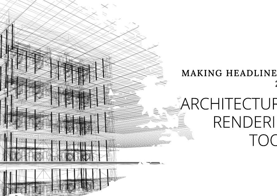 Architectural Rendering Tools Making Headlines In 2022