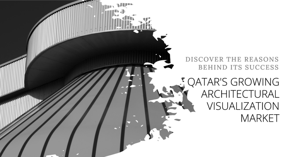 Architectural Visualization In Qatar X Reasons Why This Market Keeps Growing