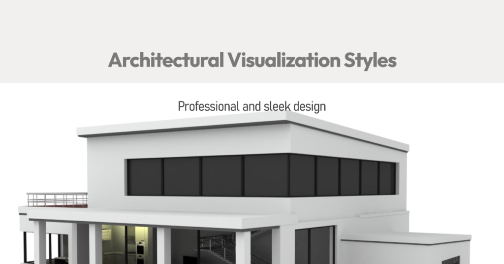 Architectural Visualization Styles