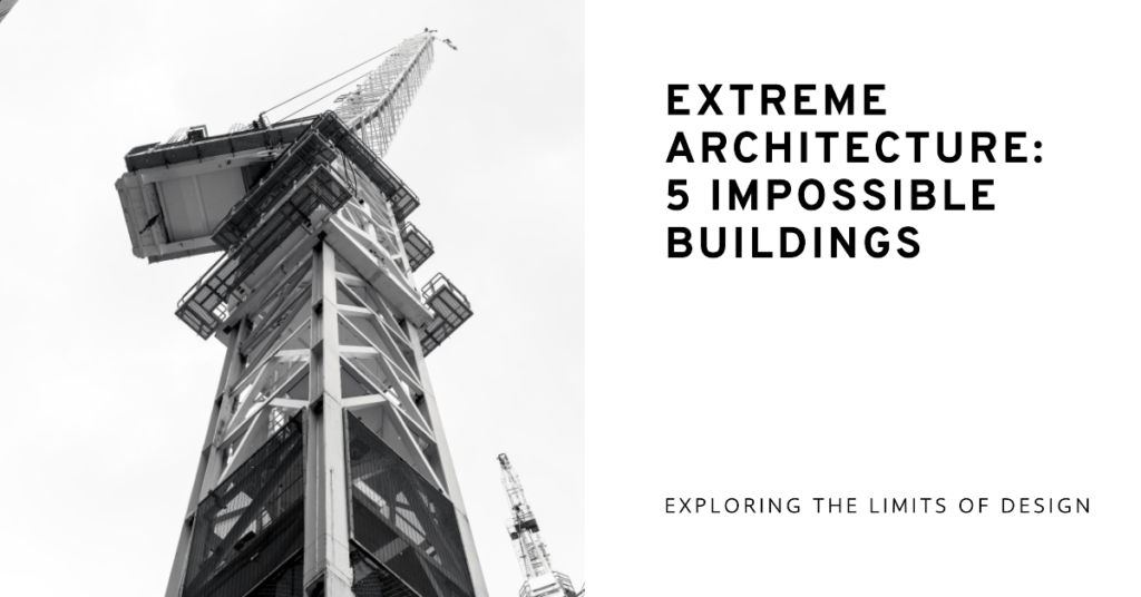 Architecture In Impossible Places 5 Examples Of Extreme Buildings
