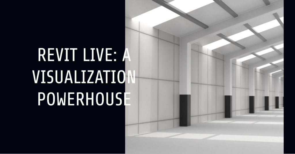 Autodesk Revit Live A Potential Visualization Powerhouse