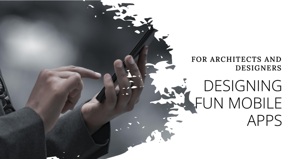 Awesome Mobile Apps Designers Architects Can Have Fun With