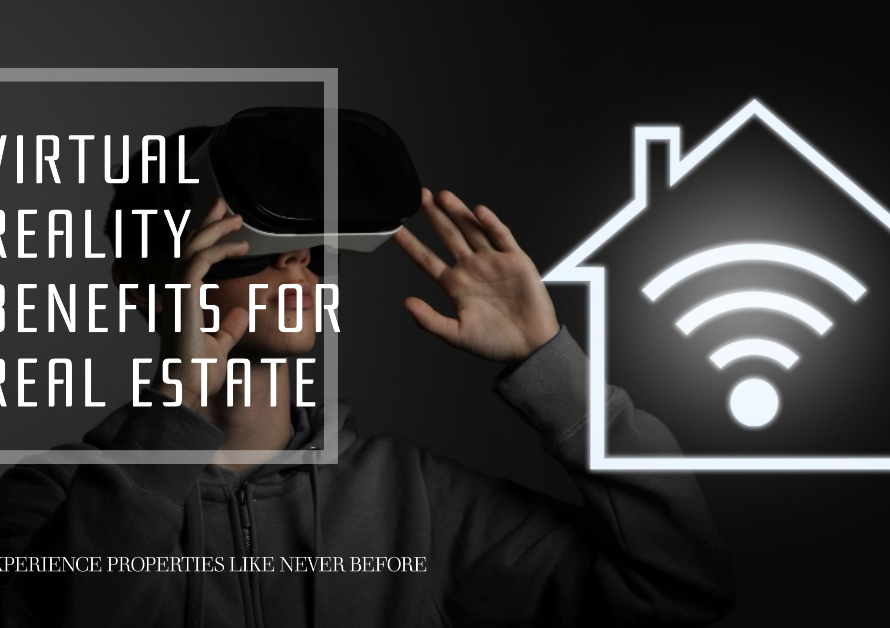 Benefits Of Virtual Reality For Real Estate Companies