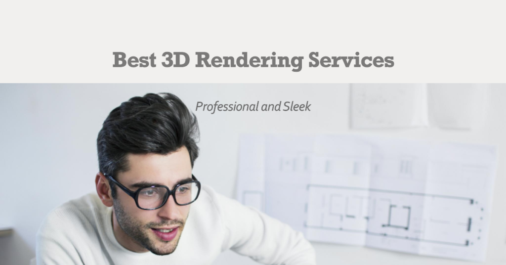  Best 3D Rendering Services