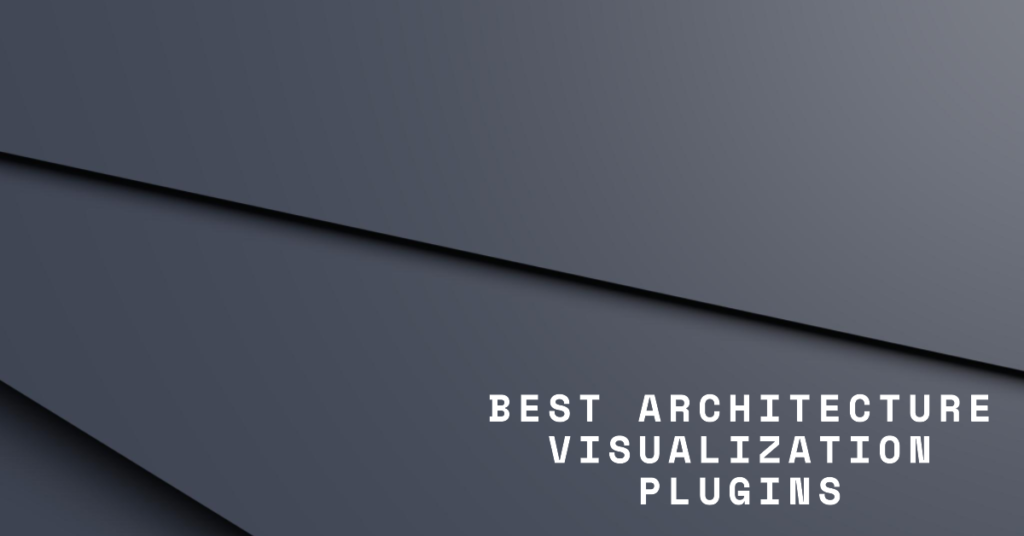 Best Architecture Visualization Plugins For 3Ds Max
