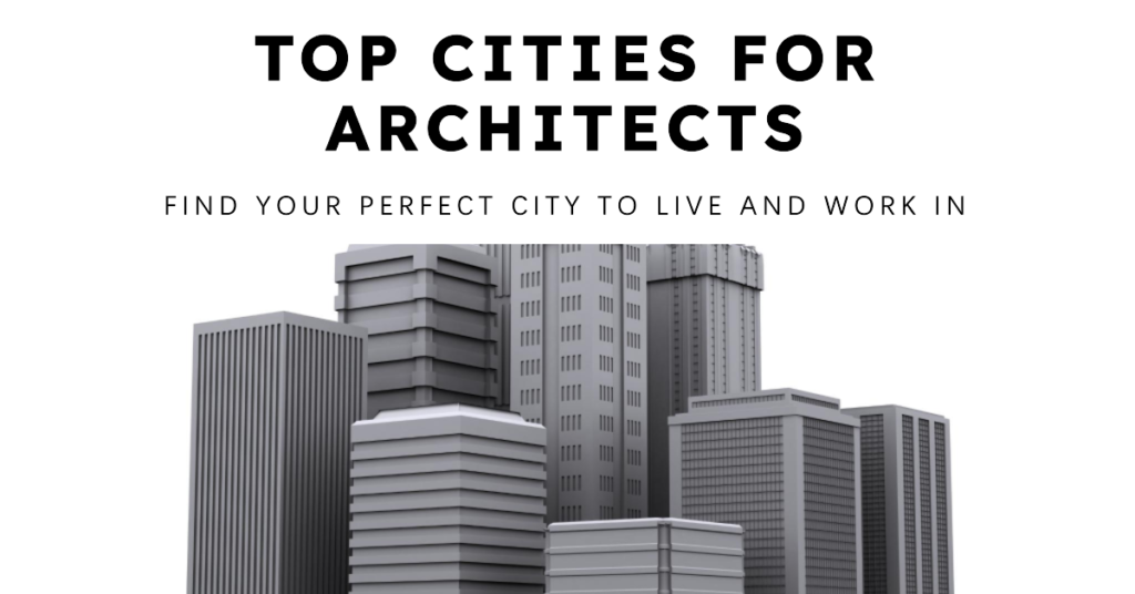  Best Cities To Live In As An Architect