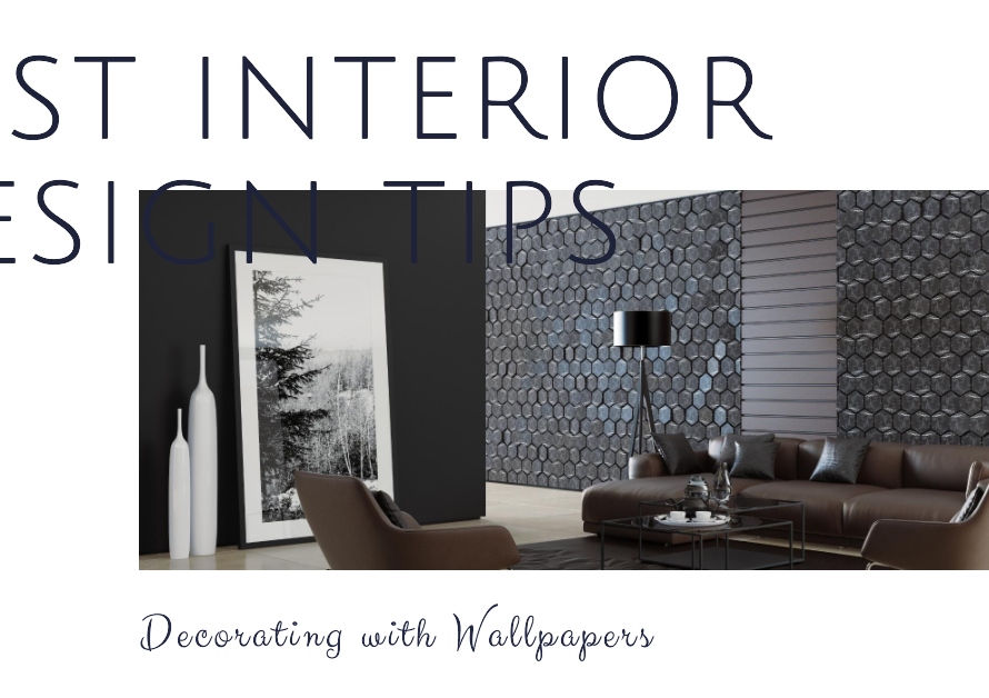 Best Interior Design Tips For Decorating With Wallpapers