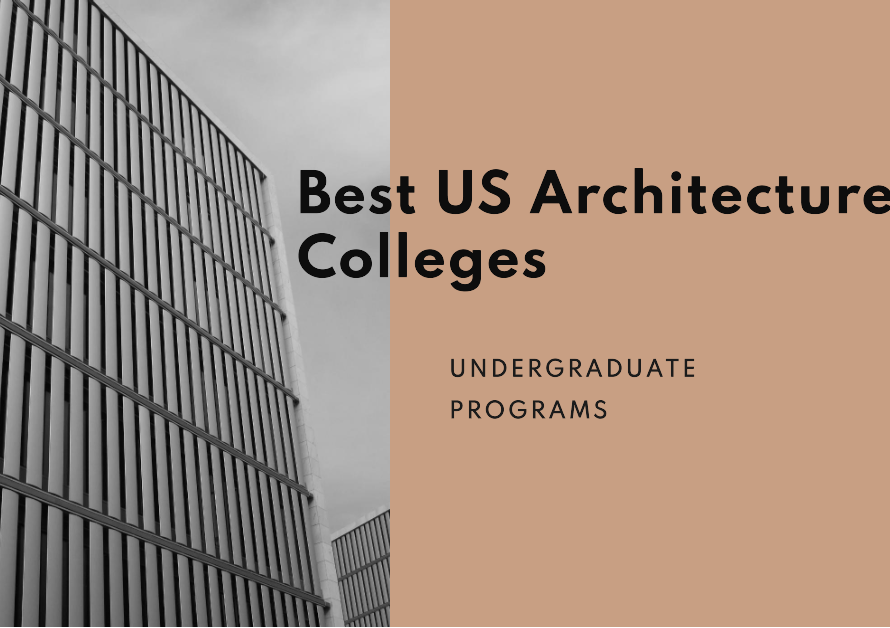 Best Us Undergraduate Architecture Colleges And Schools