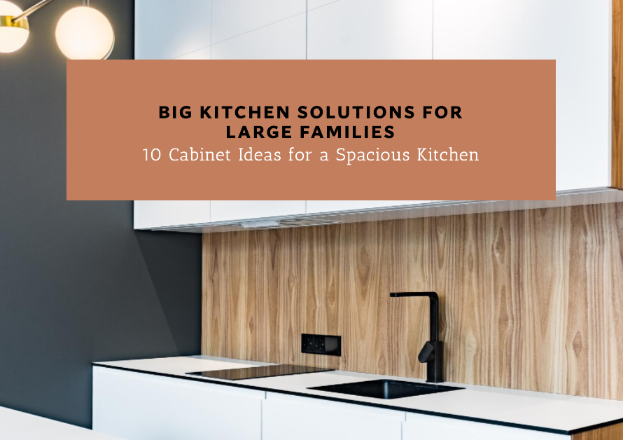 Big Family Big Kitchen 10 Kitchen Cabinet Solutions For Large Families