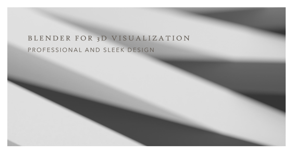 Blender For 3D Visualization