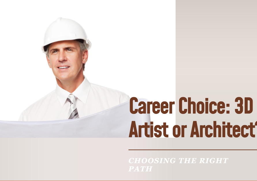 Career Choice 3D Artist Or Architect