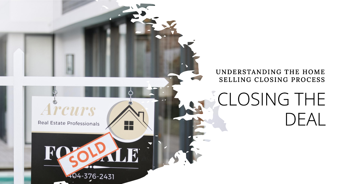 2026 Closing The Deal Understanding The Home Selling Closing Process