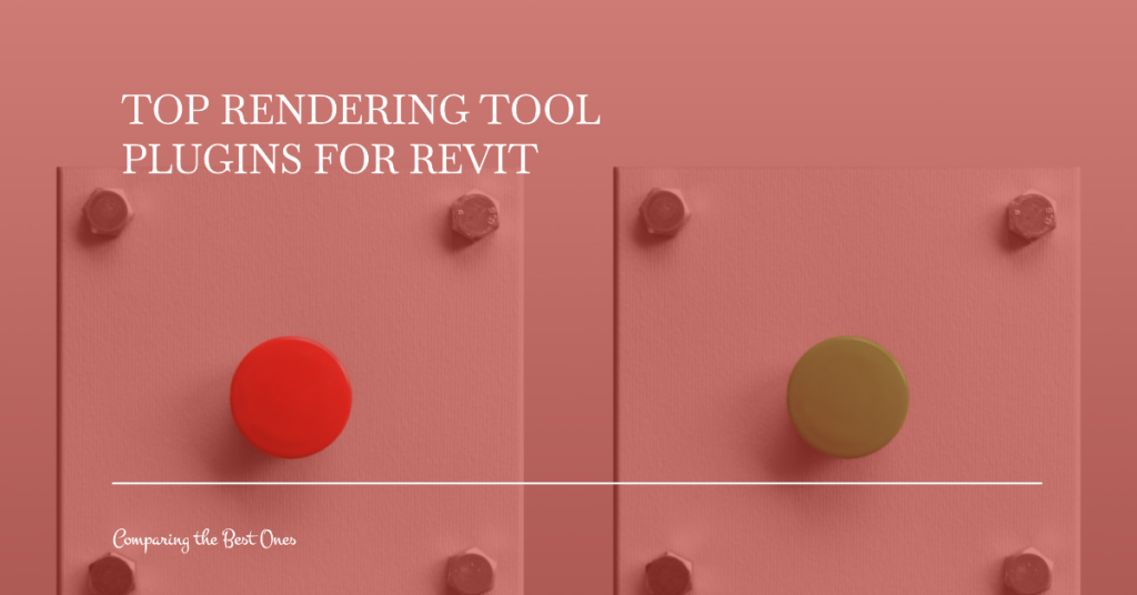 Comparing The Top Rendering Tool Plugins For Revit