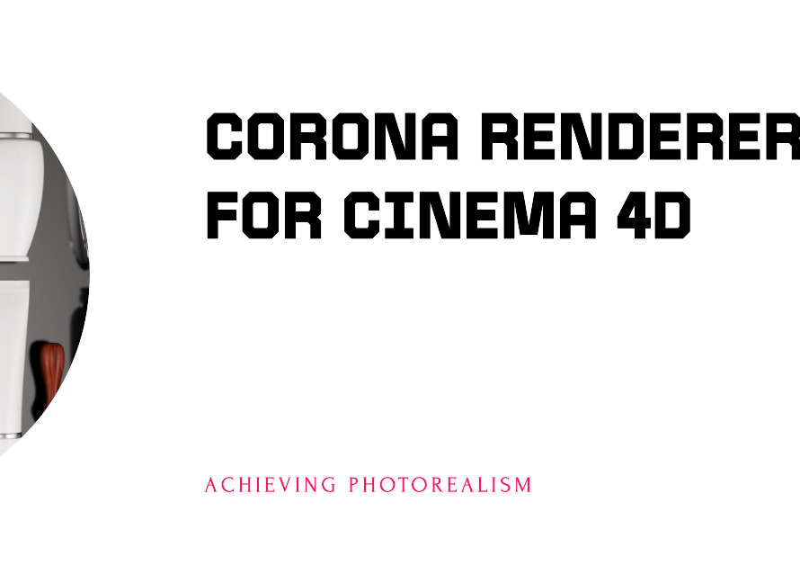 Corona Renderer For Cinema 4D Photorealism For C4D