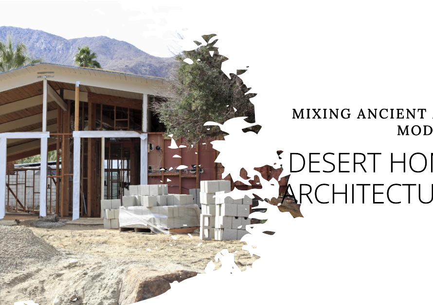 Desert Home Architecture Mixing The Ancient And Modern