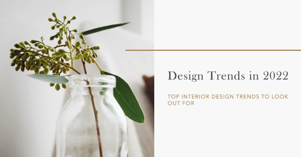  Design Trends In 2022 Top Interior Design Trends To Look Out For In 2022