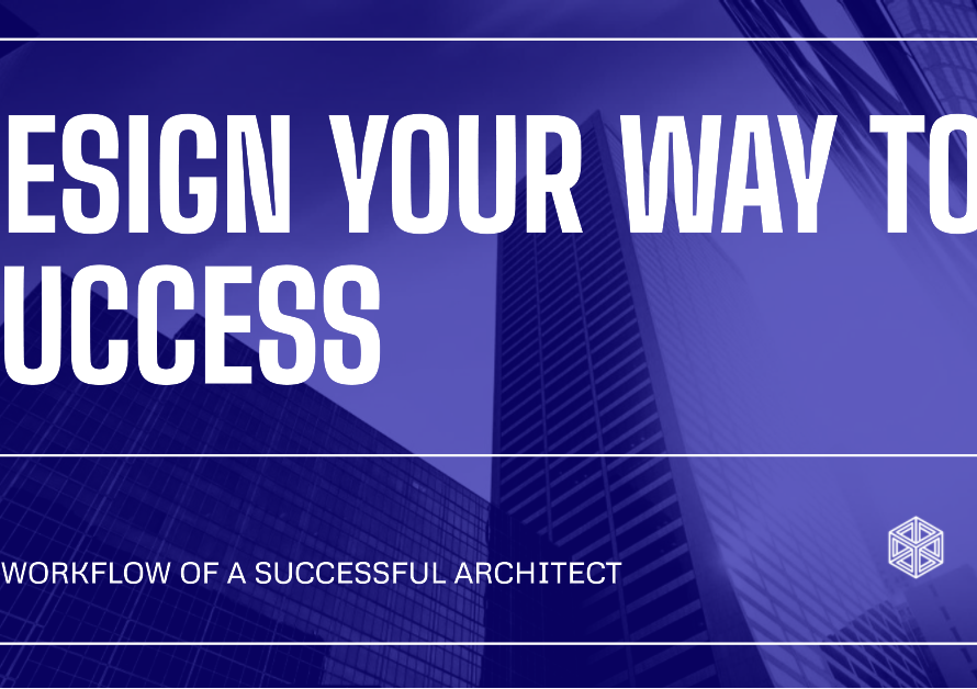 Design Visualize Create The Workflow Of A Successful Architect