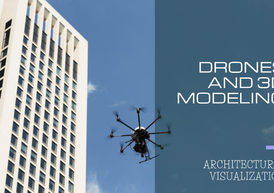 Drones And Architectural Visualization Using Video As A Basis For 3D Modeling