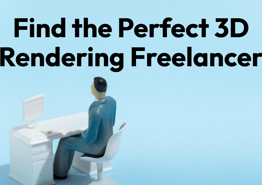 Easy Render Finding The Perfect 3D Rendering Freelancer
