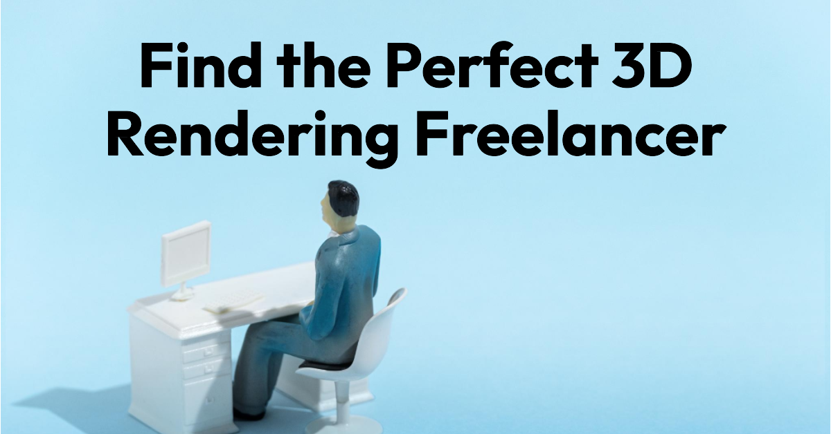 2026 Easy Render Finding The Perfect 3D Rendering Freelancer » Archova ...