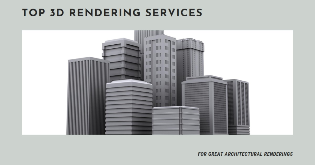 Great Architectural Rendering Companies And 3D Rendering Services