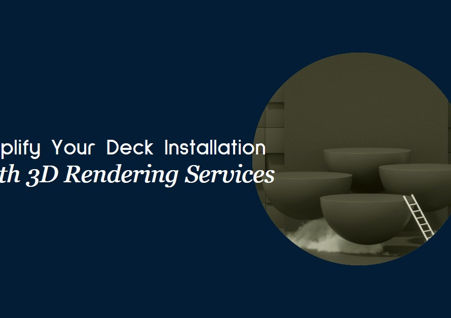 How 3D Rendering Services Can Simplify Your Deck Installation Project