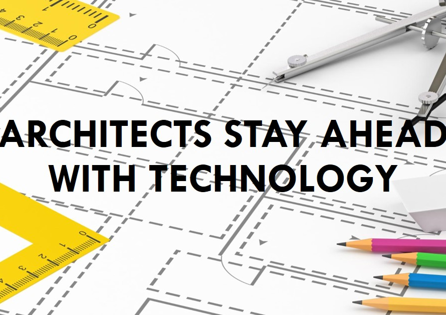 How Architects Use Technology To Stay Ahead