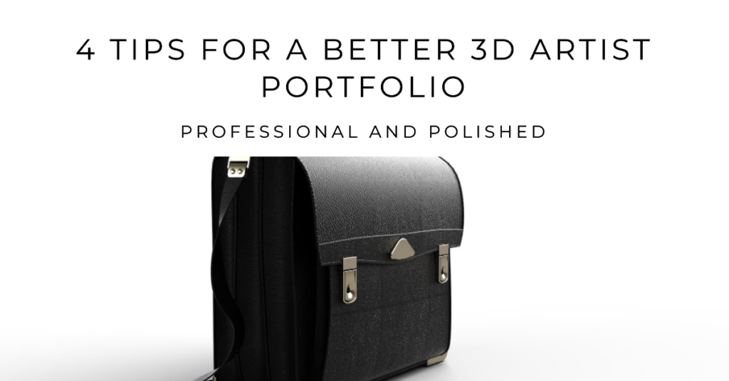 4 tips for a better 3d artist portfolio