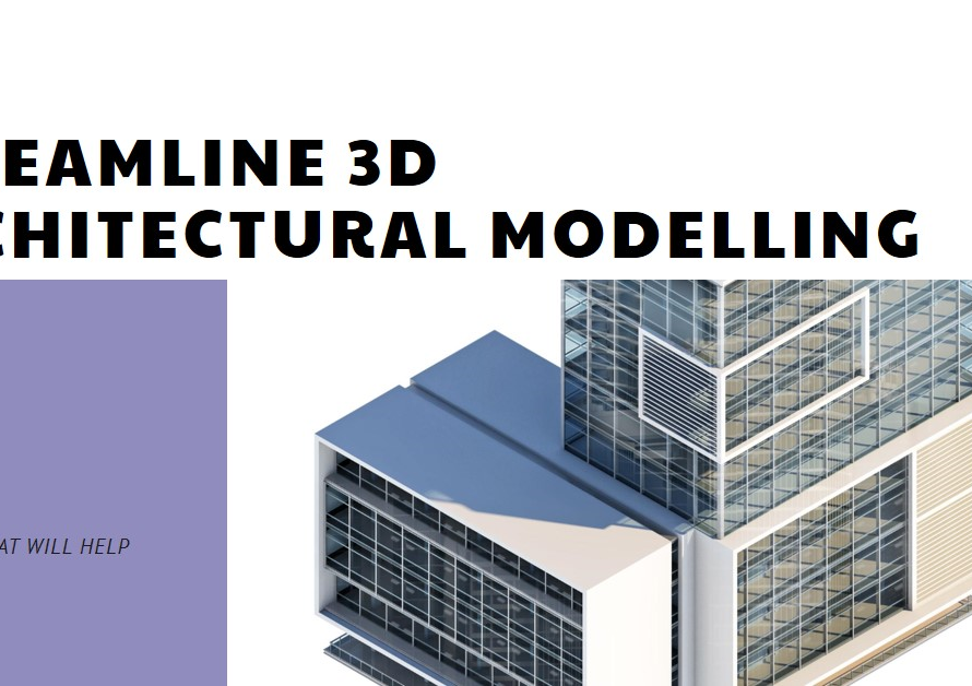 6 Devices That Will Help You Streamline 3D Architectural Modelling