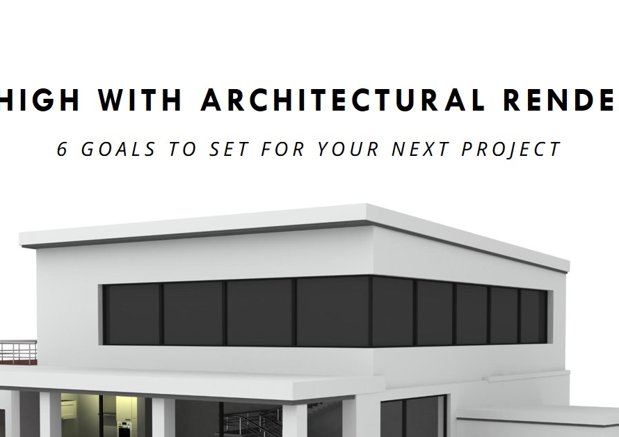 6 Goals That You Should Aim For With Architectural Rendering
