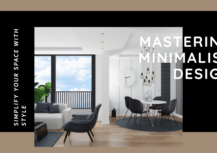 Mastering Minimalist Design: Simplify Your Space with Style